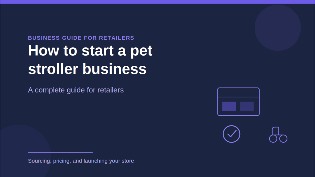 How to Start a Pet Stroller Business